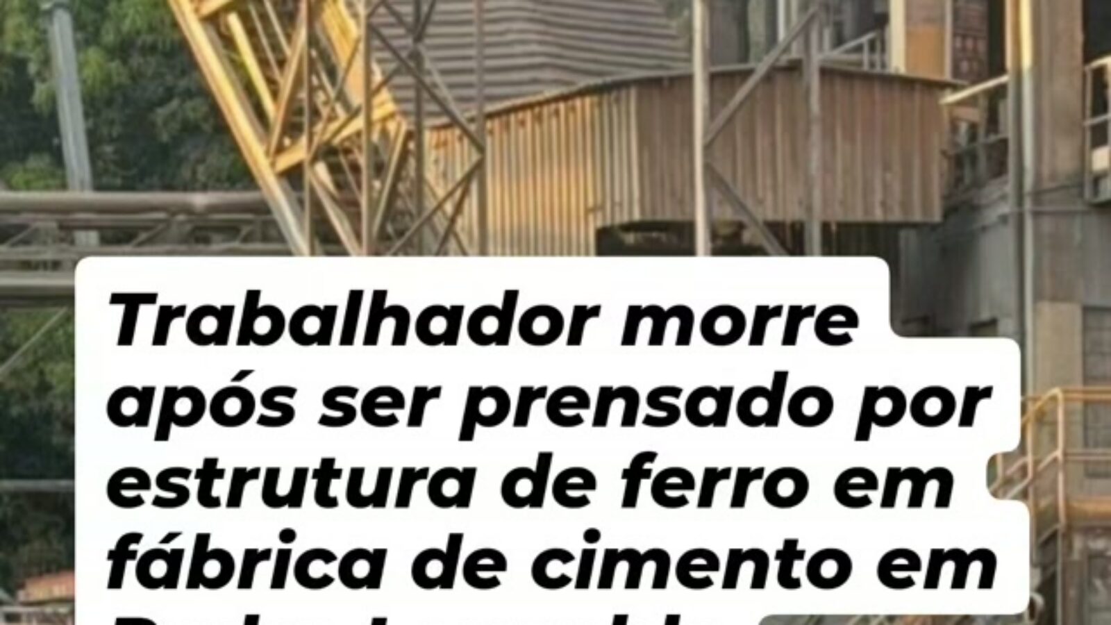 Trabalhador morre após ser prensado por estrutura de ferro em fábrica de cimento em Pedro Leopoldo